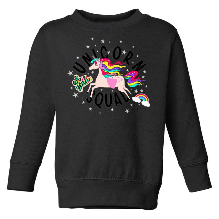 Unicorn Squad Oh Yeah Toddler Sweatshirt