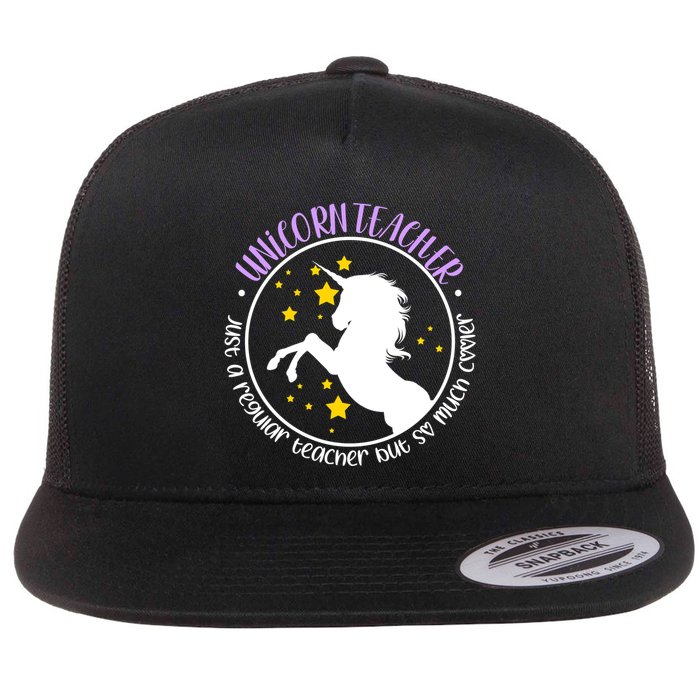 Unicorn Teacher Just A Regular Teacher But So Much Cooler Flatbill Hat