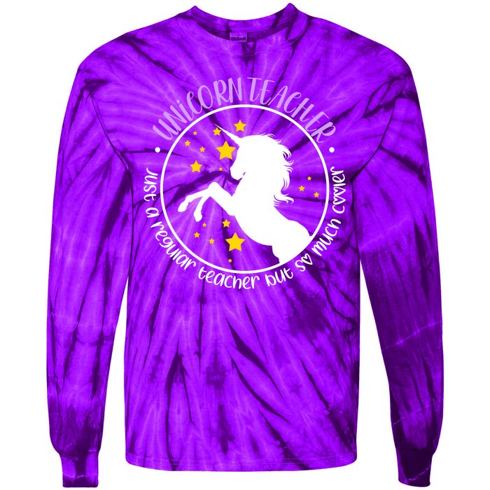 Unicorn Teacher Just A Regular Teacher But So Much Cooler Tie-Dye Long Sleeve Shirt