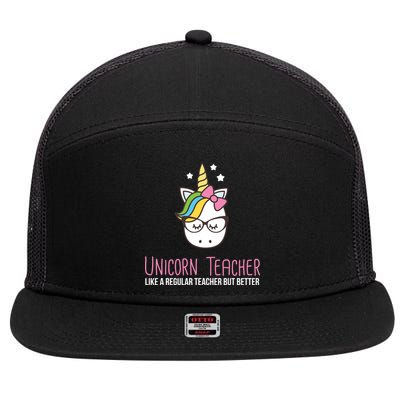 Unicorn Teacher Like A Regular Teacher But Better 7 Panel Mesh Trucker Snapback Hat
