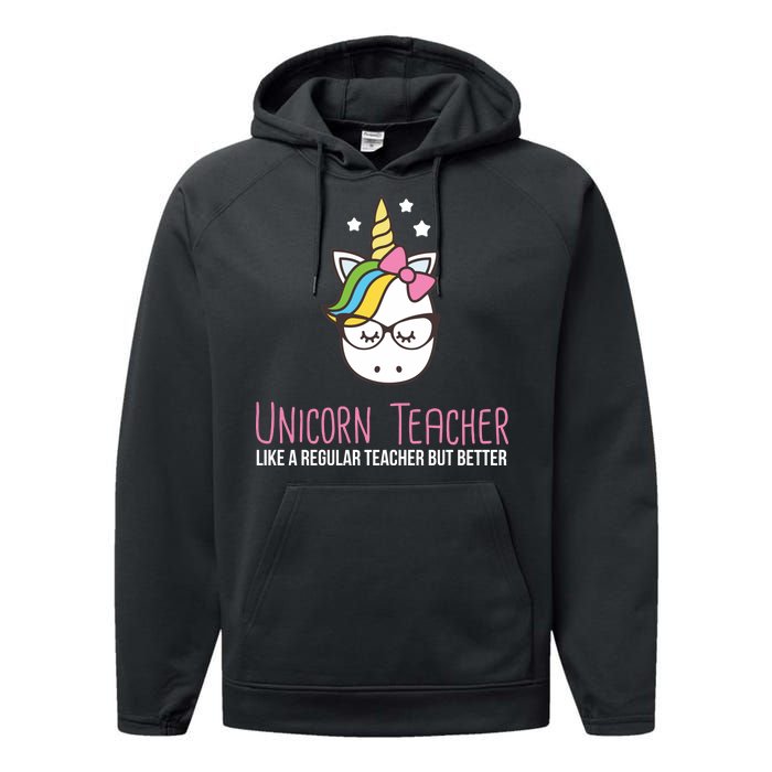 Unicorn Teacher Like A Regular Teacher But Better Performance Fleece Hoodie