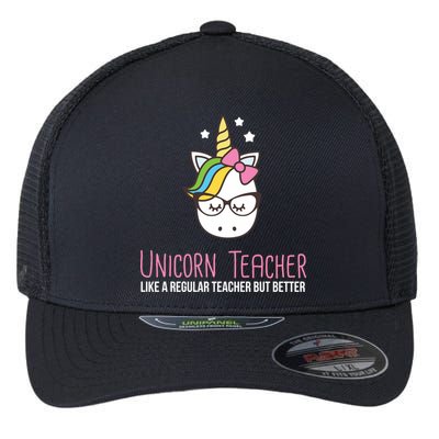 Unicorn Teacher Like A Regular Teacher But Better Flexfit Unipanel Trucker Cap