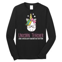 Unicorn Teacher Like A Regular Teacher But Better Long Sleeve Shirt