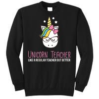 Unicorn Teacher Like A Regular Teacher But Better Sweatshirt