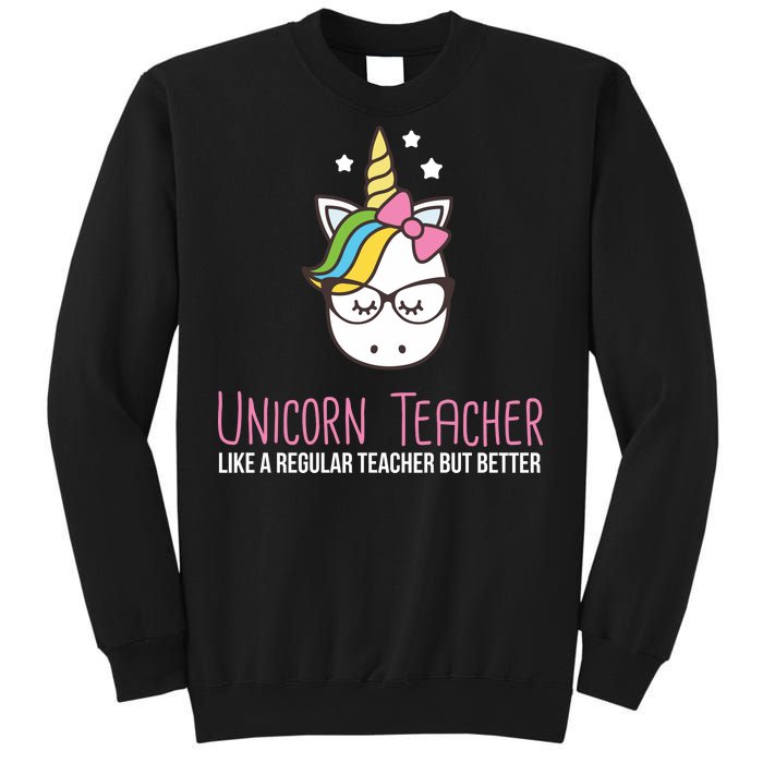 Unicorn Teacher Like A Regular Teacher But Better Sweatshirt