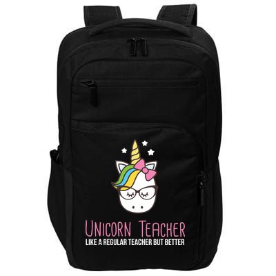 Unicorn Teacher Like A Regular Teacher But Better Impact Tech Backpack