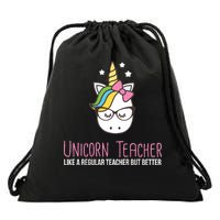 Unicorn Teacher Like A Regular Teacher But Better Drawstring Bag