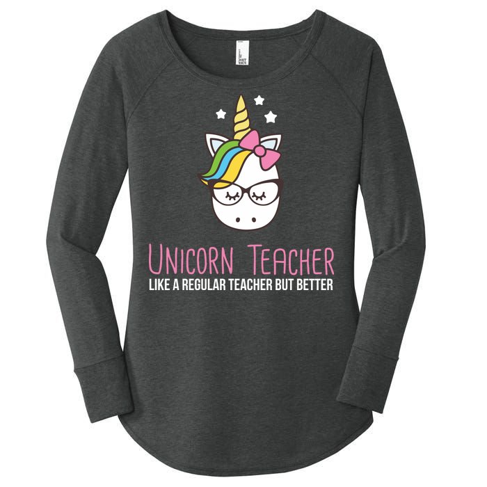 Unicorn Teacher Like A Regular Teacher But Better Women's Perfect Tri Tunic Long Sleeve Shirt