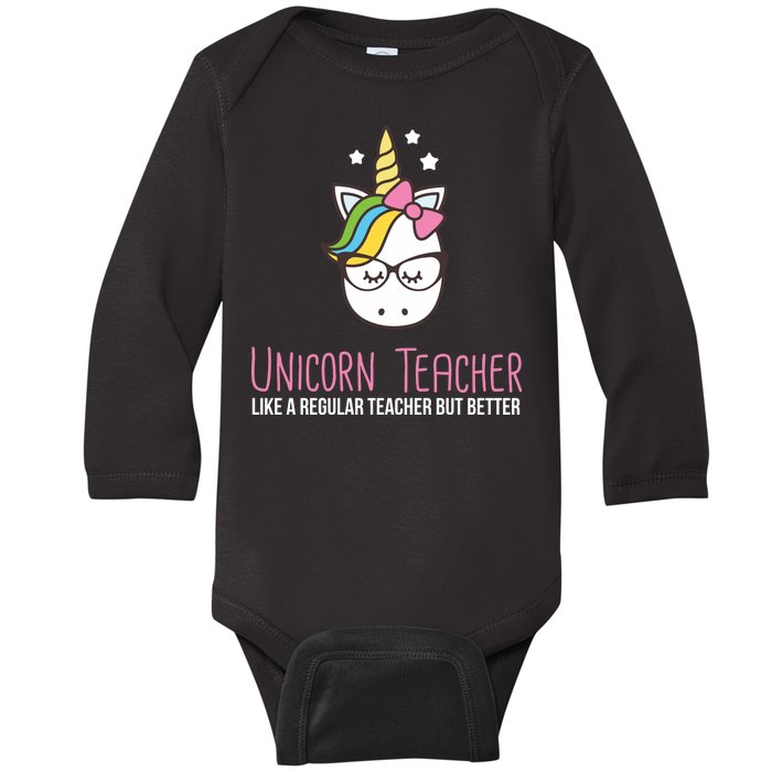 Unicorn Teacher Like A Regular Teacher But Better Baby Long Sleeve Bodysuit