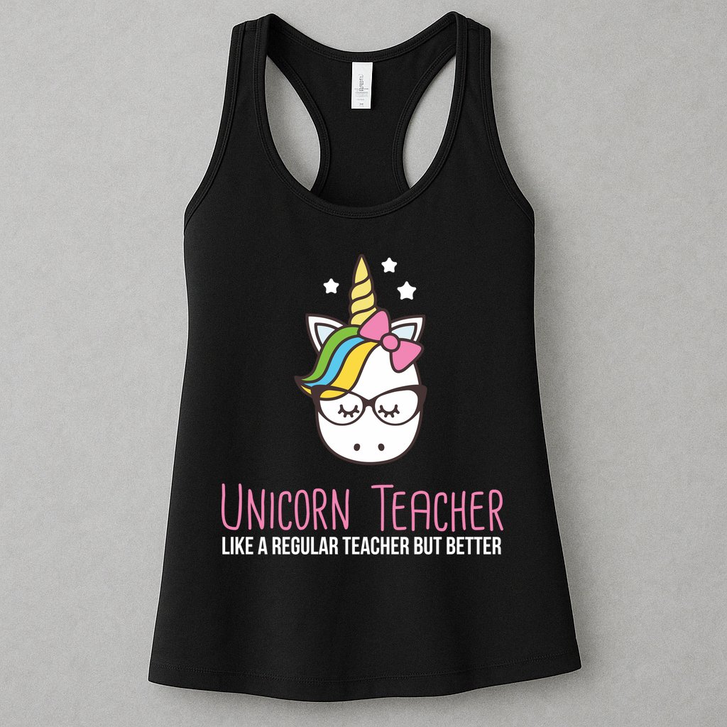 Unicorn Teacher Like A Regular Teacher But Better Womens Tank Top
