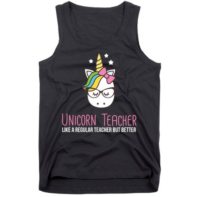 Unicorn Teacher Like A Regular Teacher But Better Tank Top
