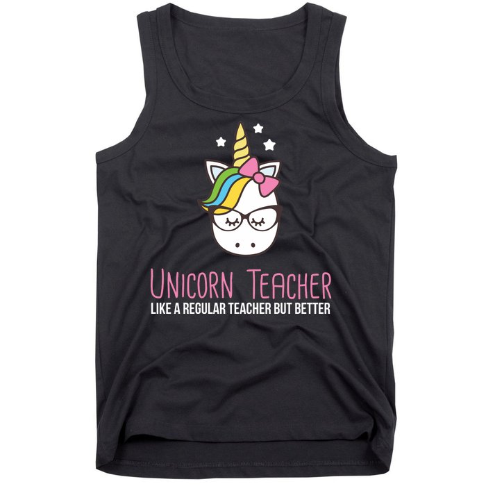 Unicorn Teacher Like A Regular Teacher But Better Tank Top