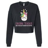 Unicorn Teacher Like A Regular Teacher But Better Cropped Pullover Crew