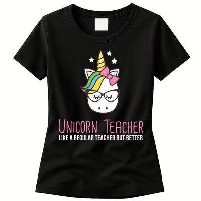 Unicorn Teacher Like A Regular Teacher But Better Womens T-Shirt