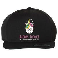 Unicorn Teacher Like A Regular Teacher But Better Wool Snapback Cap