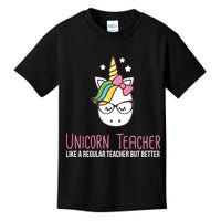 Unicorn Teacher Like A Regular Teacher But Better Kids T-Shirt