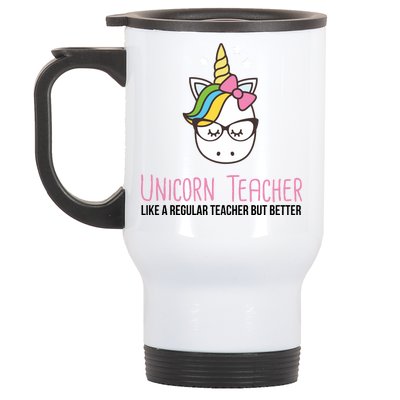 Unicorn Teacher Like A Regular Teacher But Better Stainless Steel Travel Mug