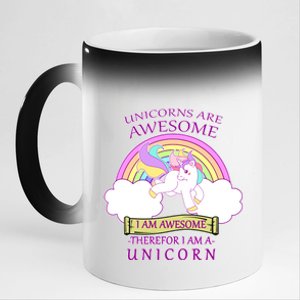 Unicorns Are Awesome Therefor I Am S Unicorn 11oz Black Color Changing Mug