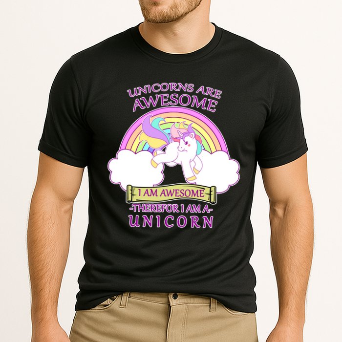 Unicorns Are Awesome Therefor I Am S Unicorn Performance Shirt