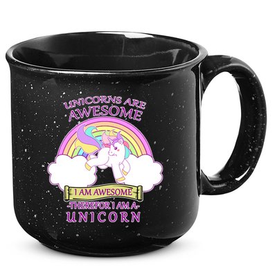 Unicorns Are Awesome Therefor I Am S Unicorn 15oz Campfire Ceramic Mug