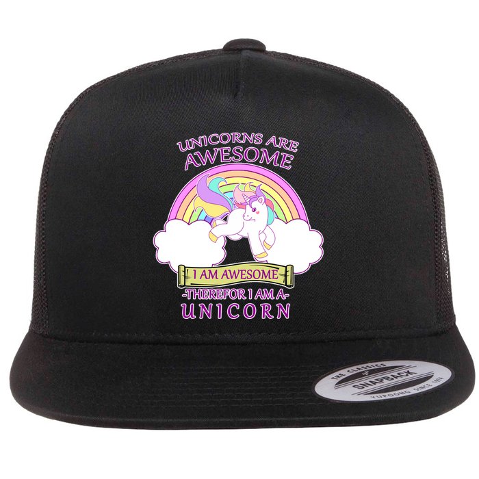 Unicorns Are Awesome Therefor I Am S Unicorn Flat Bill Trucker Hat