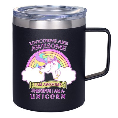 Unicorns Are Awesome Therefor I Am S Unicorn 12oz Stainless Steel Coffee Mug
