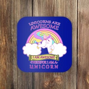 Unicorns Are Awesome Therefor I Am S Unicorn Coaster