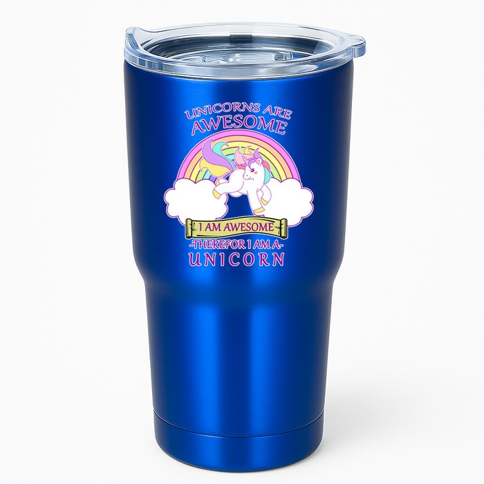 Unicorns Are Awesome Therefor I Am S Unicorn Tumbler