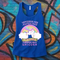 Unicorns Are Awesome Therefor I Am S Unicorn Womens Tank Top