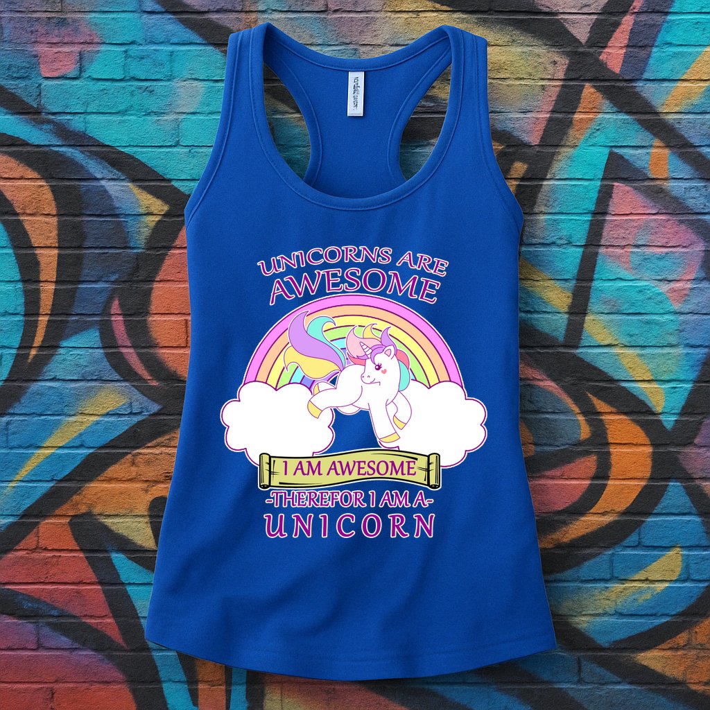 Unicorns Are Awesome Therefor I Am S Unicorn Womens Tank Top