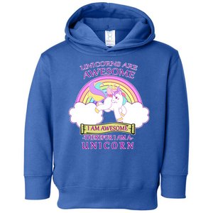 Unicorns Are Awesome Therefor I Am S Unicorn Toddler Hoodie