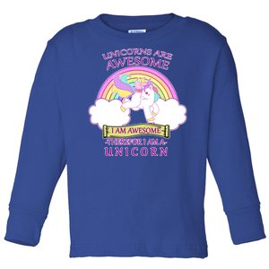 Unicorns Are Awesome Therefor I Am S Unicorn Toddler Long Sleeve Shirt