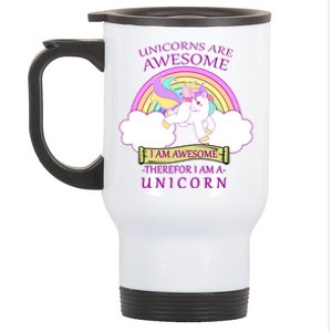 Unicorns Are Awesome Therefor I Am S Unicorn Stainless Steel Travel Mug