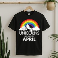 Unicorns Are Born in April T-Shirt