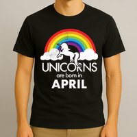 Unicorns Are Born in April T-Shirt