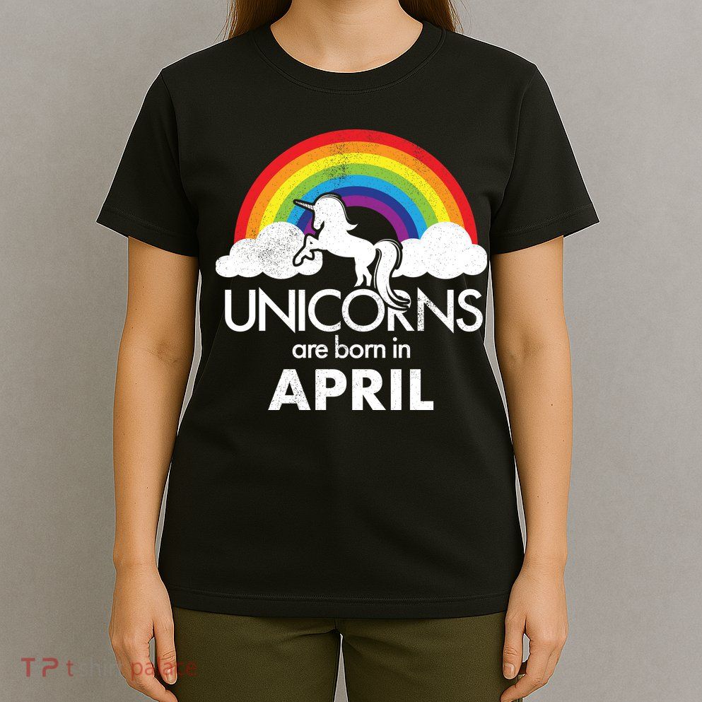 Unicorns Are Born in April T-Shirt