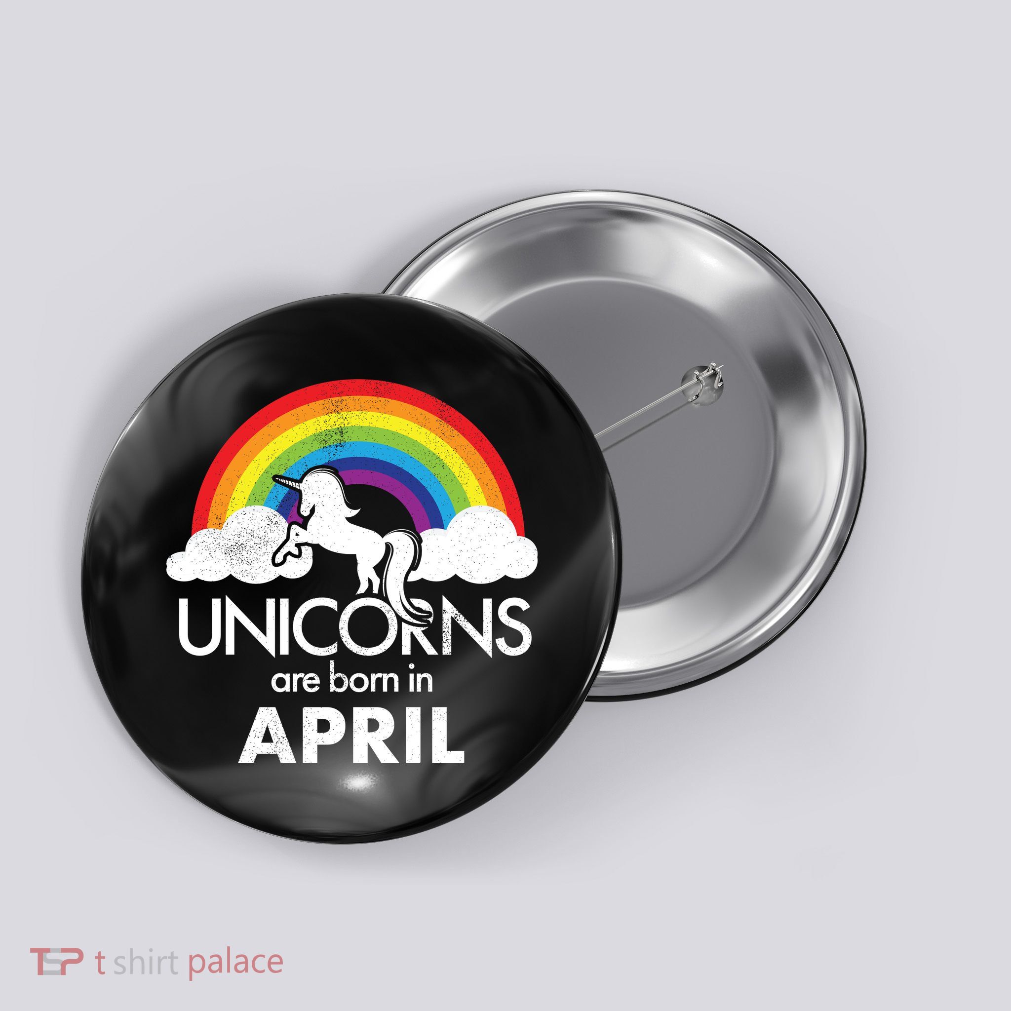 Unicorns Are Born in April Button