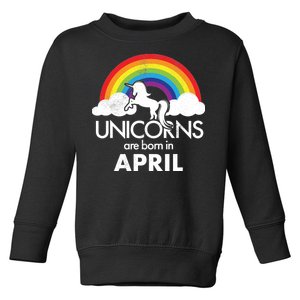 Unicorns Are Born in April Toddler Sweatshirt