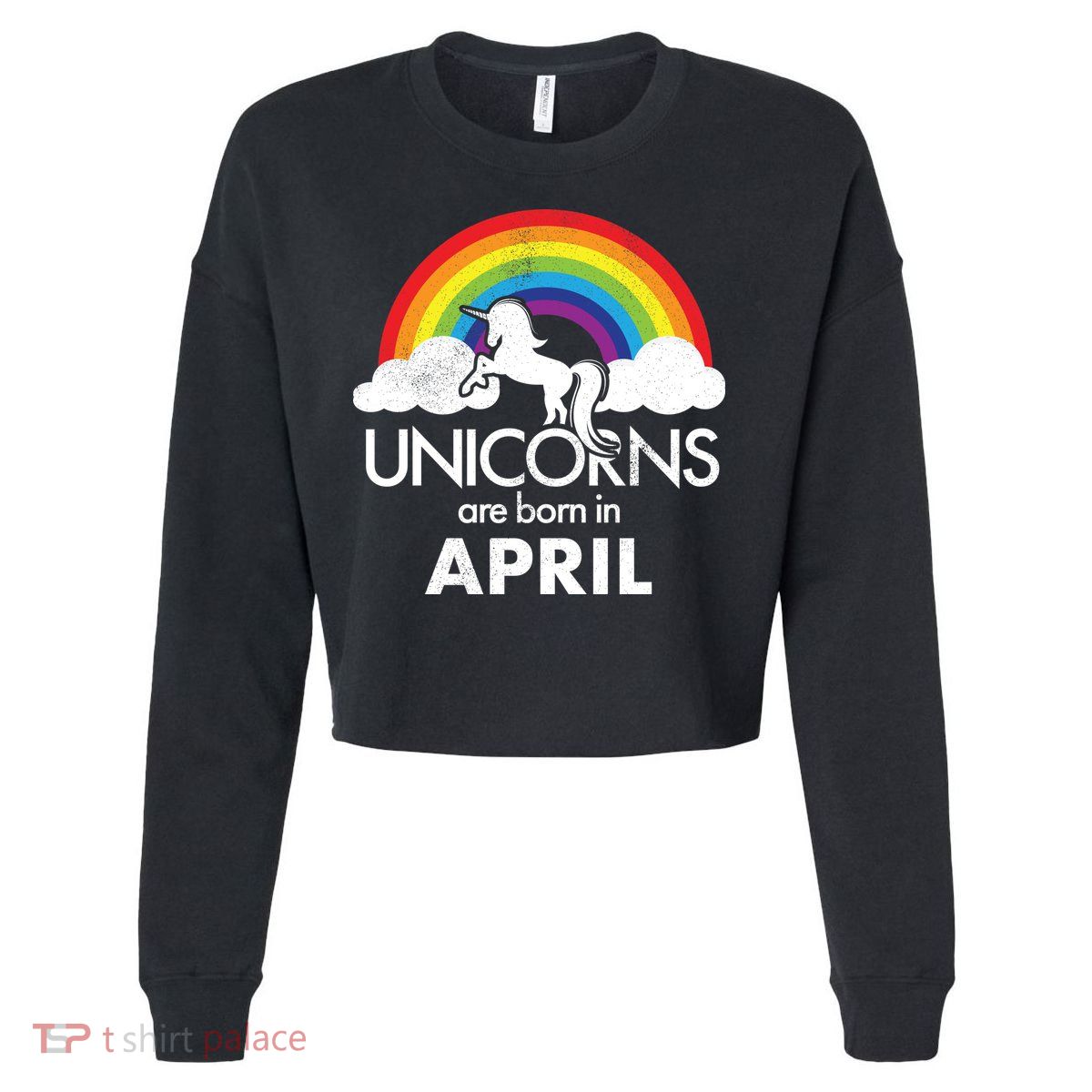 Unicorns Are Born in April Cropped Pullover Crew