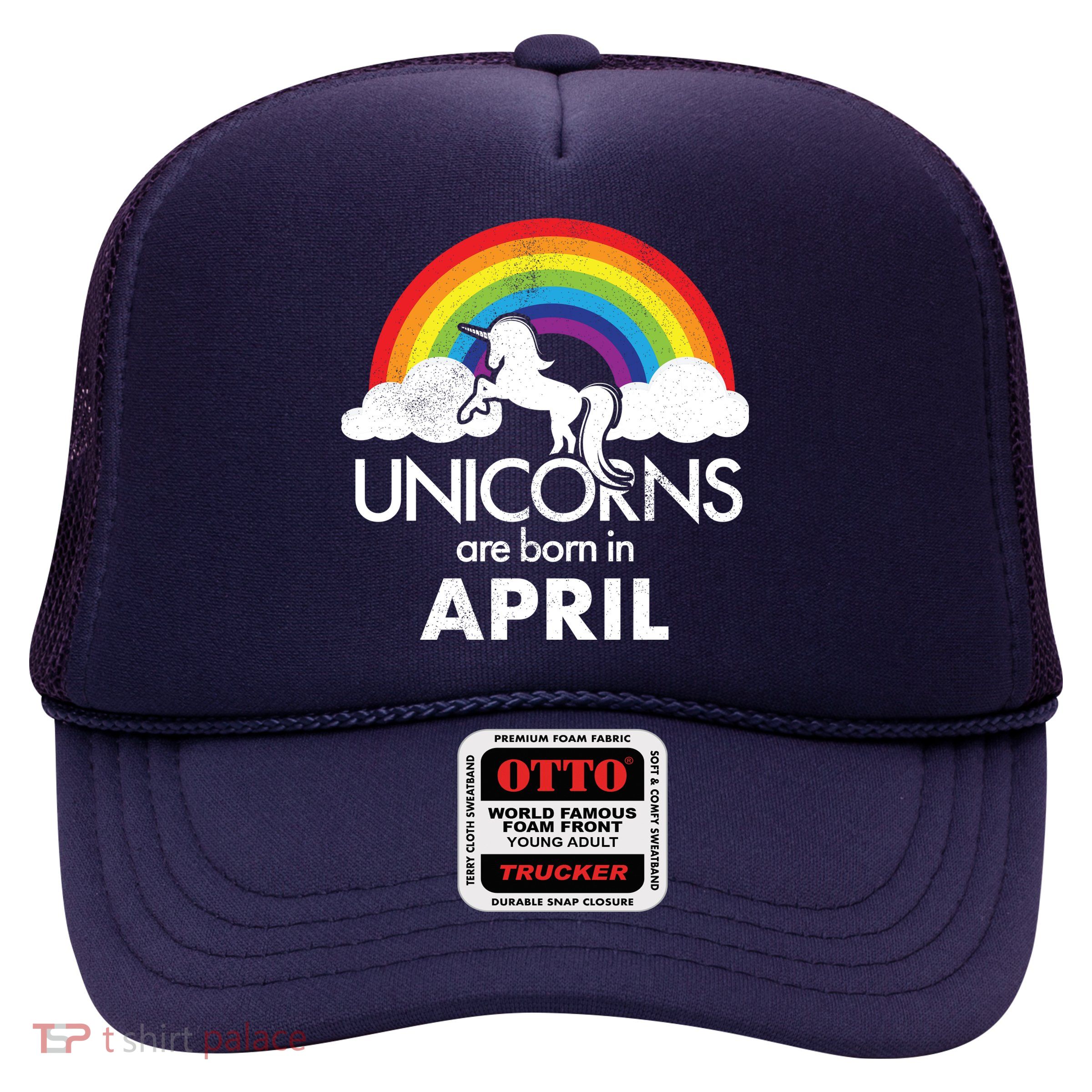 Unicorns Are Born In April Trucker Hat