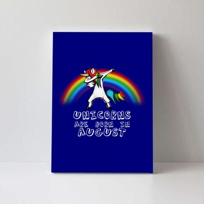 Unicorns are Born in August Birthday Canvas