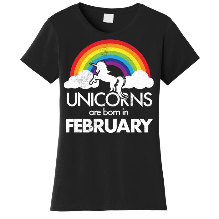 Unicorns Are Born in February  Women's T-Shirt