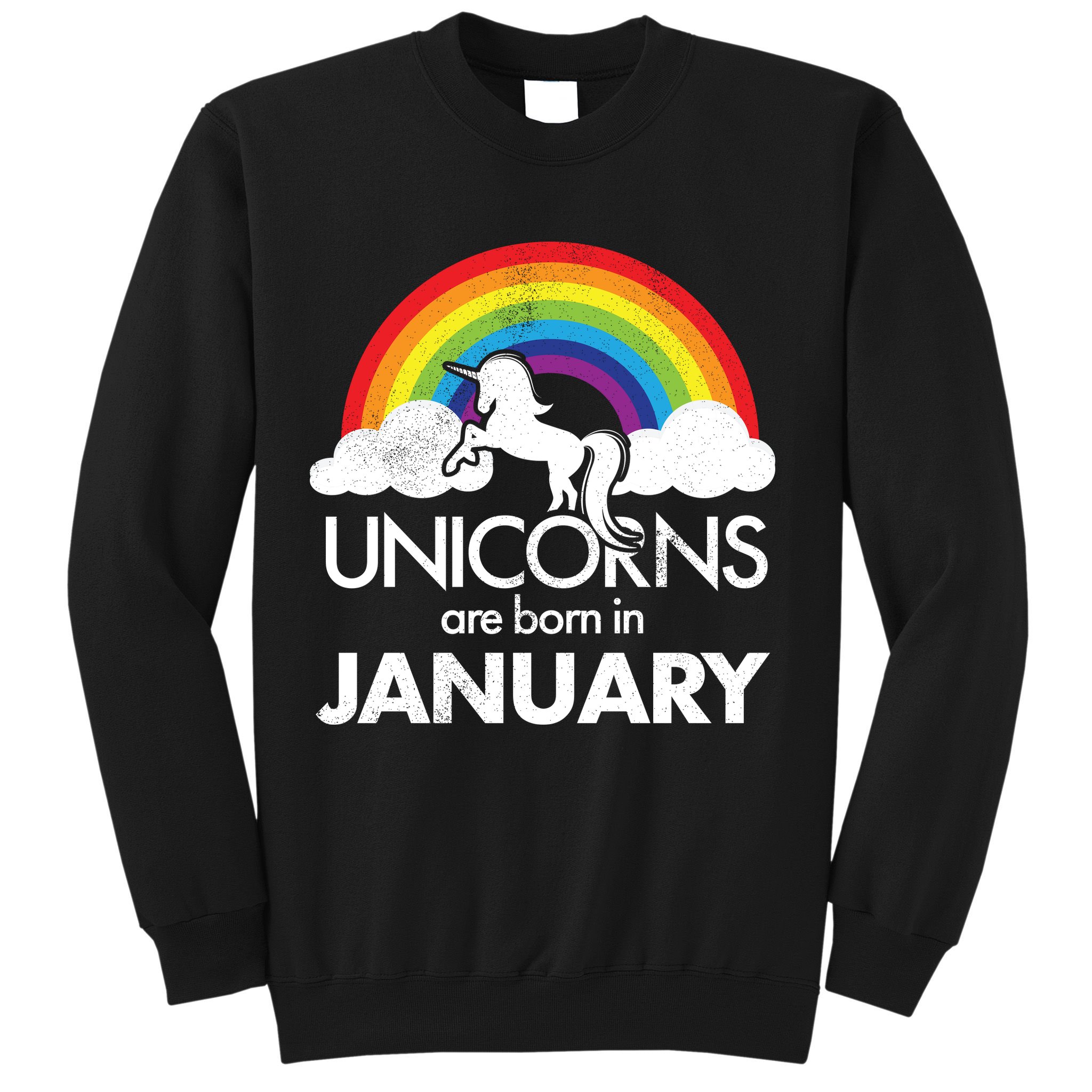 Unicorns Are Born in January Sweatshirt