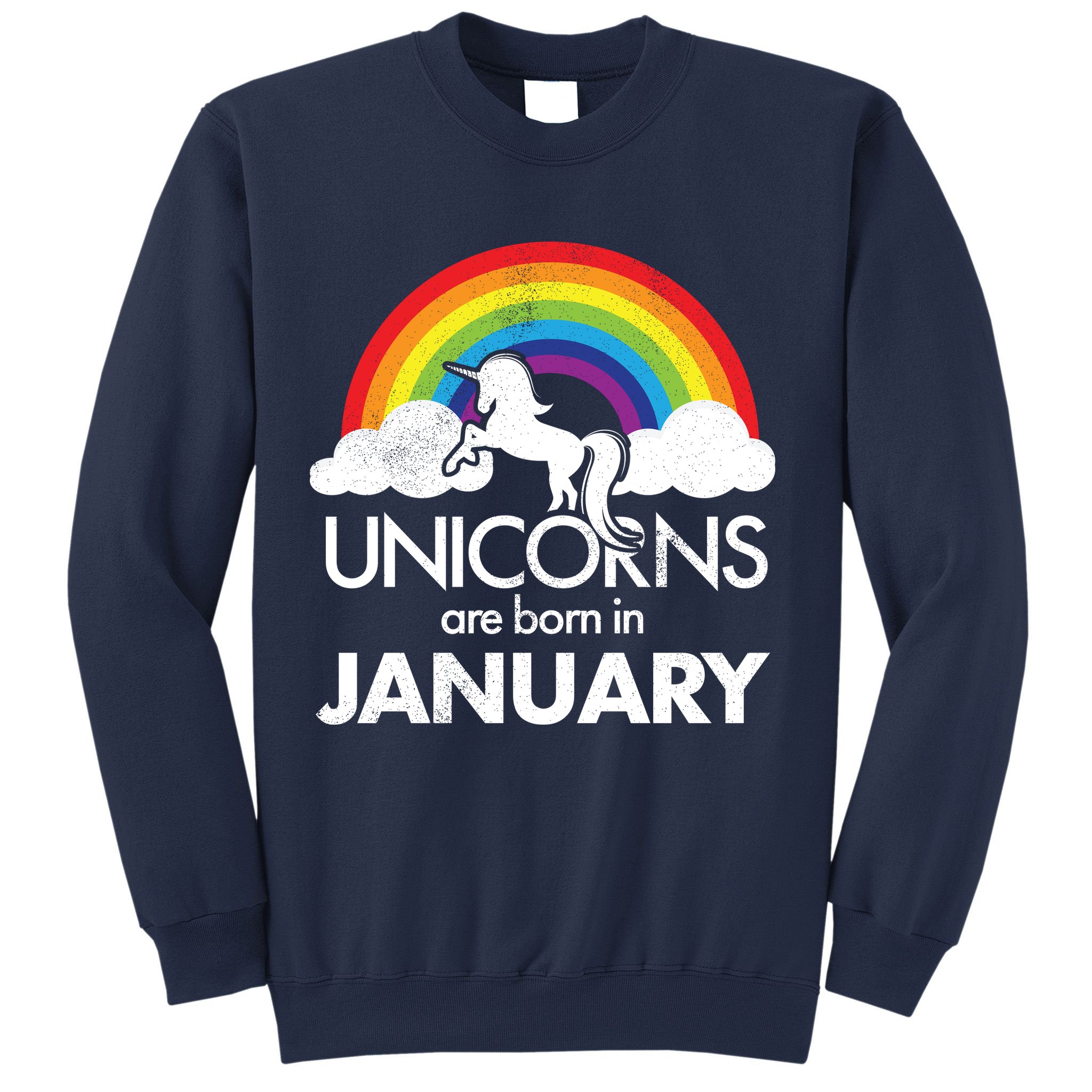 Unicorns Are Born In January Sweatshirt