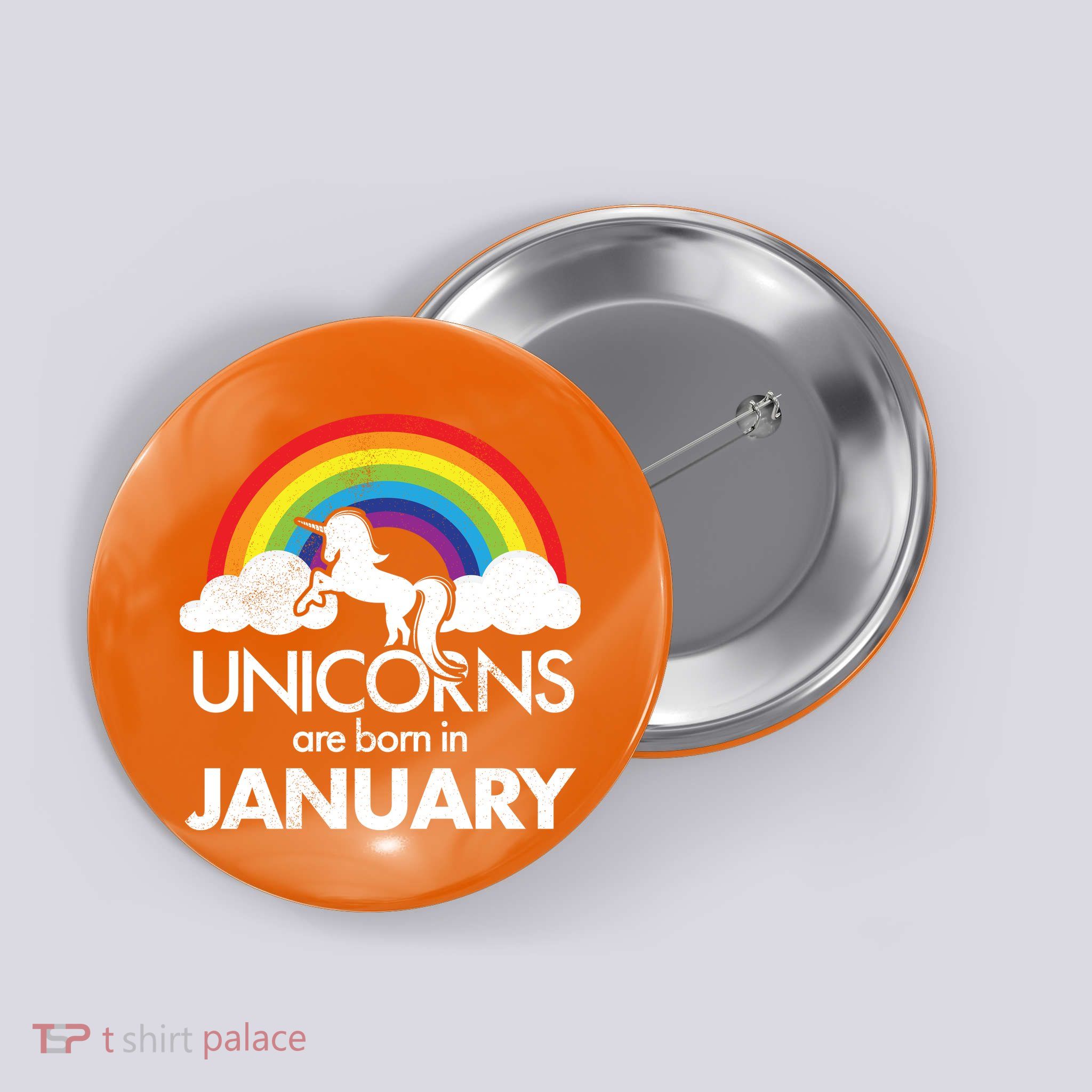 Unicorns Are Born in January Button