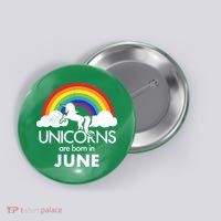 Unicorns Are Born in June Button