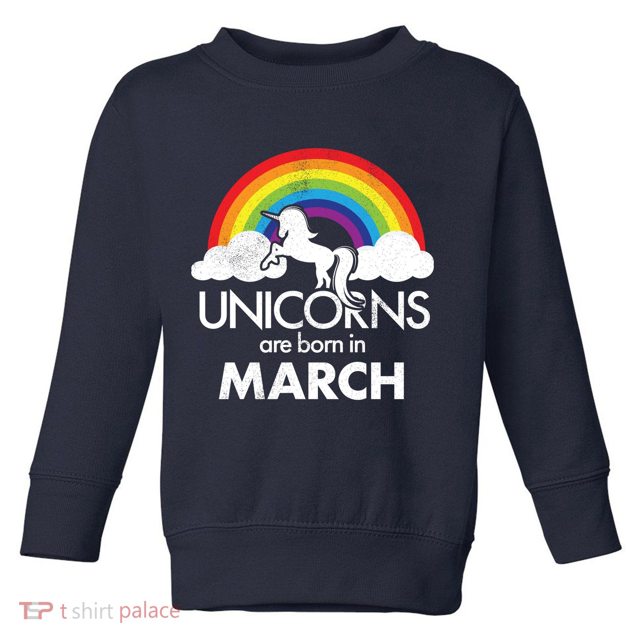 Unicorns Are Born in March Toddler Sweatshirt