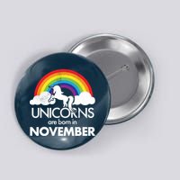 Unicorns Are Born In November Rainbow Retro Button