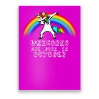 Unicorns Are Born In October Birthday Poster