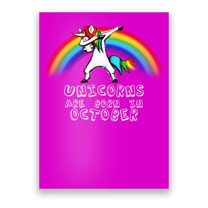 Unicorns Are Born In October Birthday Poster